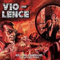 Kill On Command – The Vio-Lence Demos
